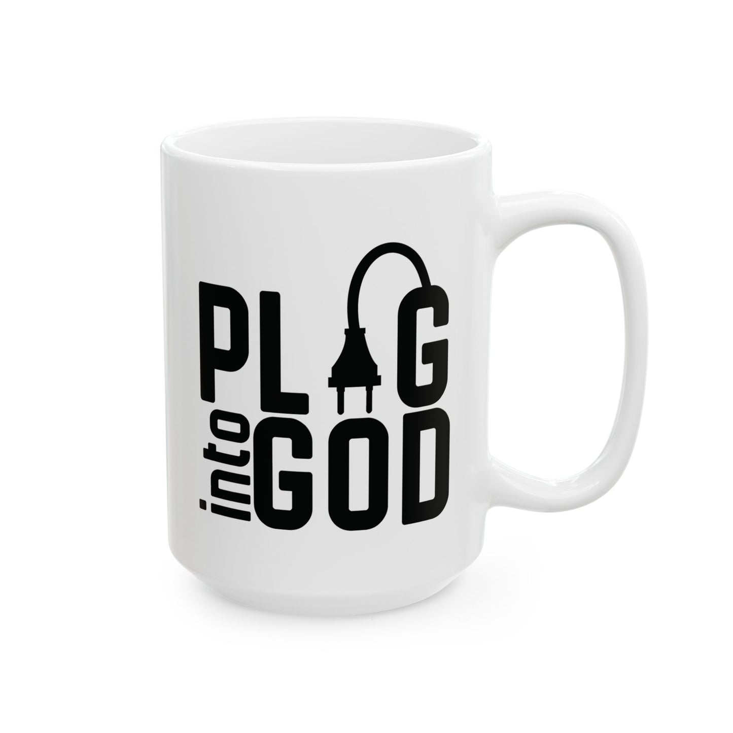 Plug Into God Ceramic Mug, (11oz, 15oz)