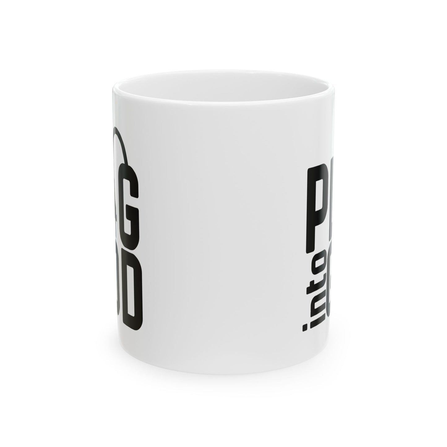 Plug Into God Ceramic Mug, (11oz, 15oz)
