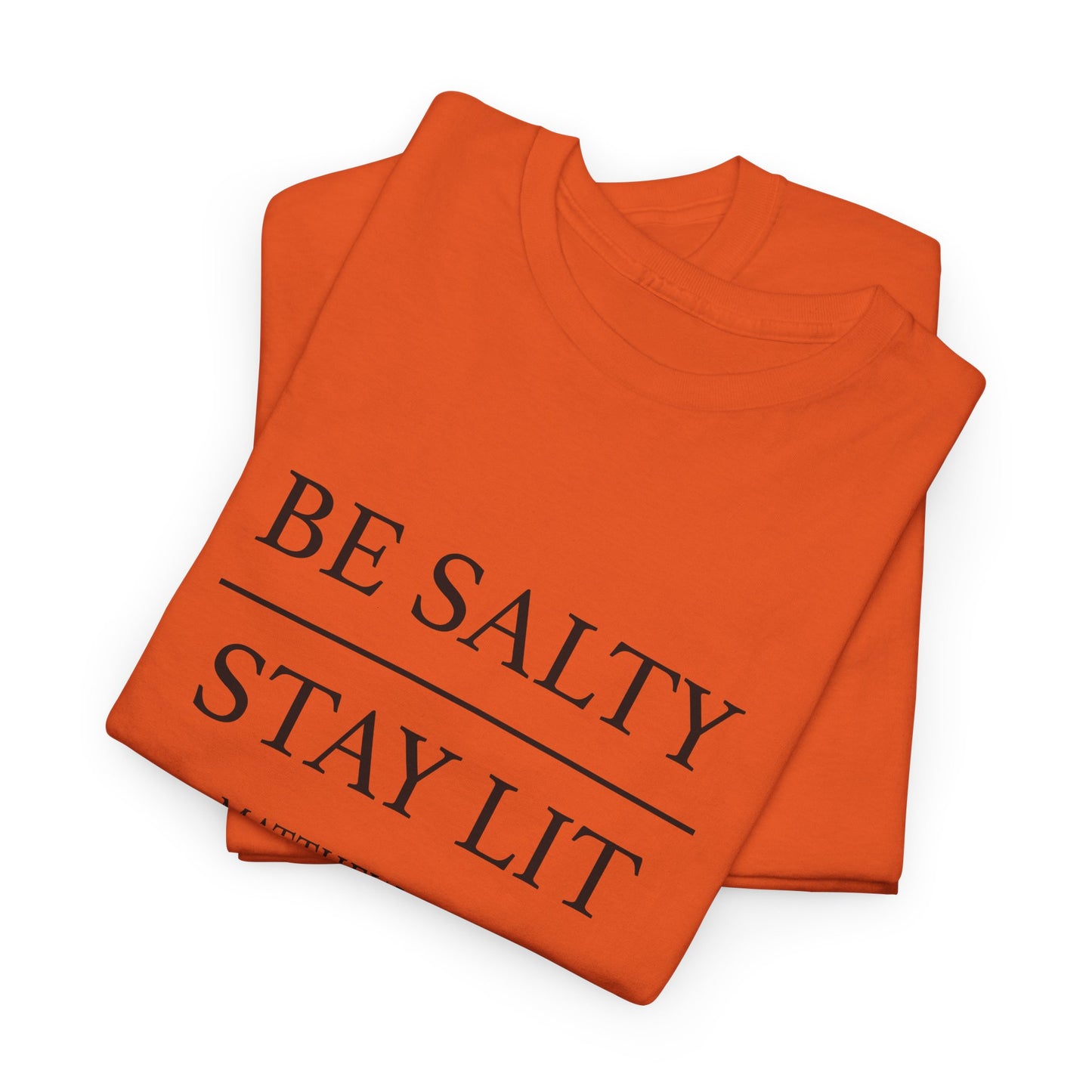 Unisex Heavy Cotton Tee with 'Be Salty Stay Lit' Design - Perfect for Casual Wear, Gifts, Christian Events, Summer Parties, Everyday Style