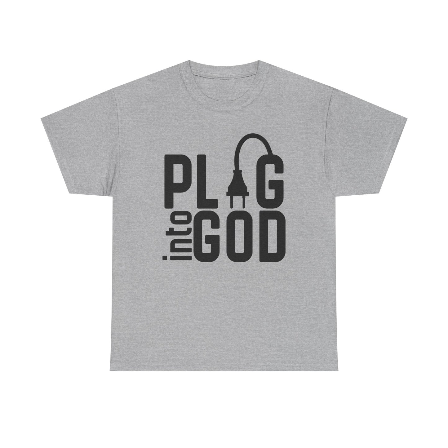 Inspirational Religious T-Shirt, Plug into God Tee, Christian Apparel, Faith-Based Gift, Casual Wear, Everyday Inspiration