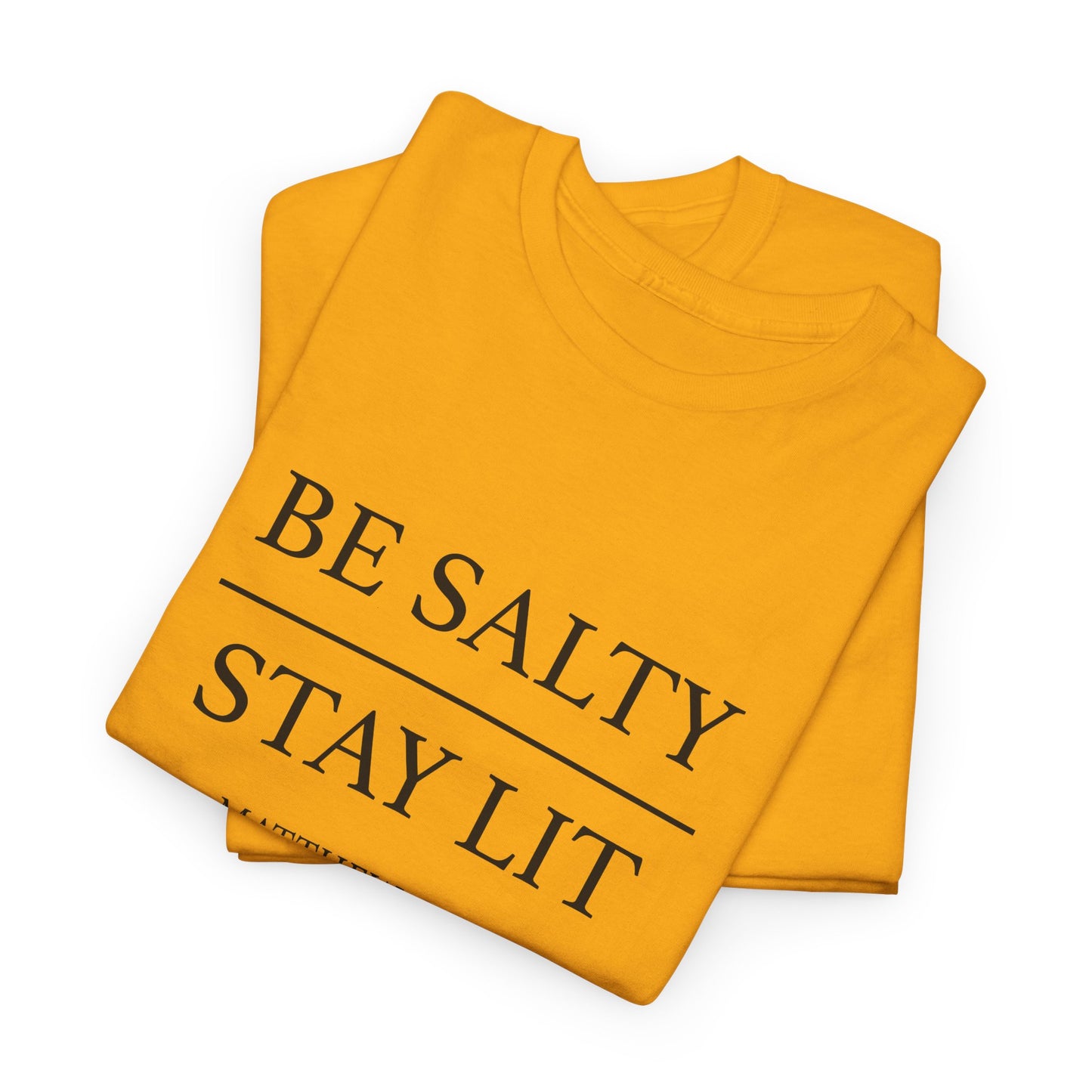 Unisex Heavy Cotton Tee with 'Be Salty Stay Lit' Design - Perfect for Casual Wear, Gifts, Christian Events, Summer Parties, Everyday Style