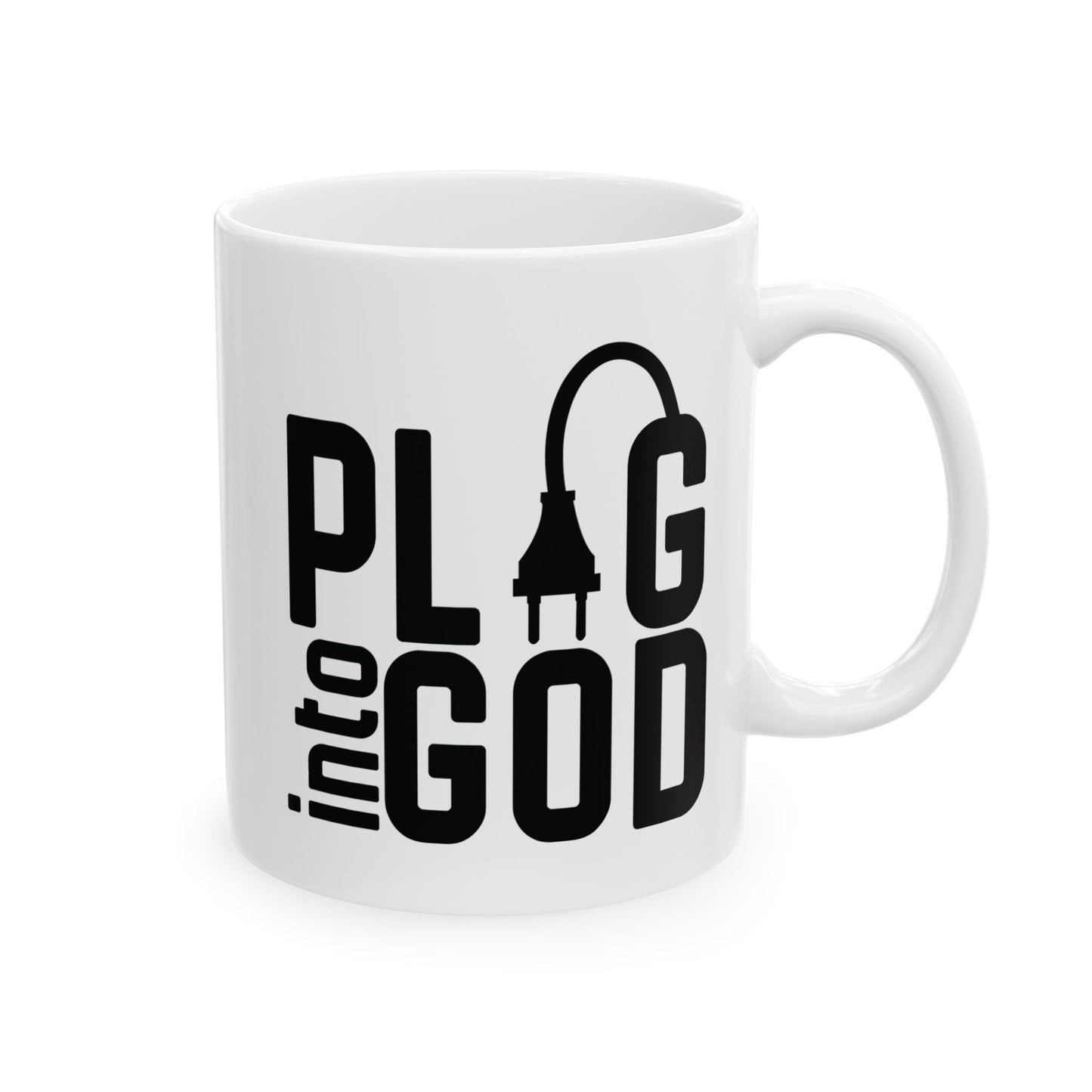 Plug Into God Ceramic Mug, (11oz, 15oz)