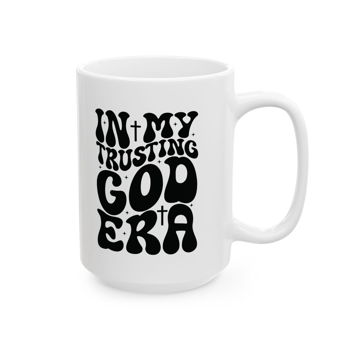 Trusting God Era Ceramic Mug  (11oz, 15oz)