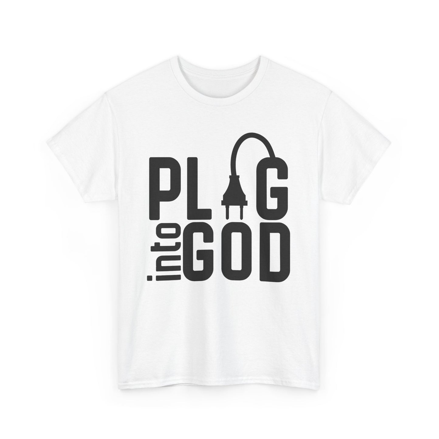 Inspirational Religious T-Shirt, Plug into God Tee, Christian Apparel, Faith-Based Gift, Casual Wear, Everyday Inspiration