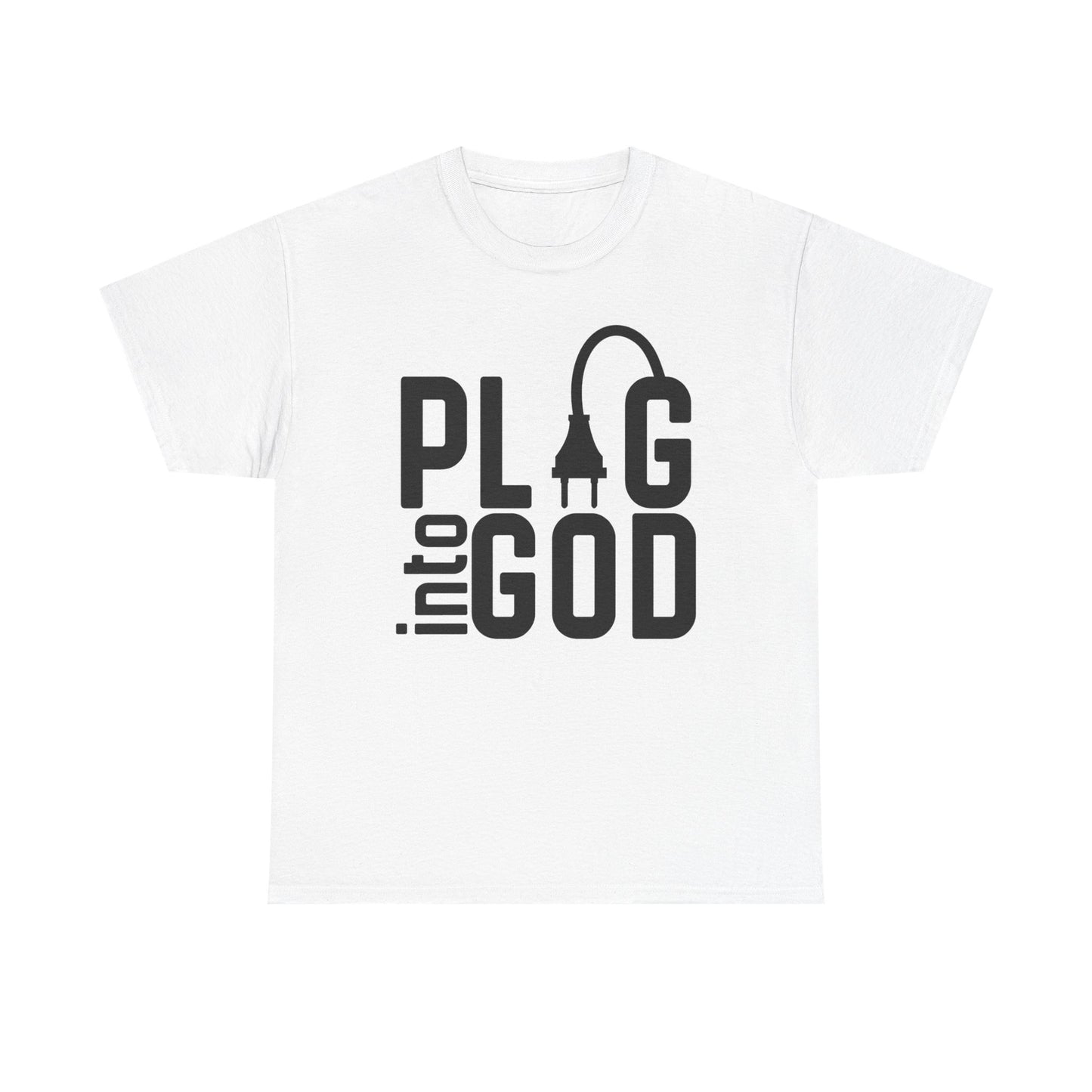 Inspirational Religious T-Shirt, Plug into God Tee, Christian Apparel, Faith-Based Gift, Casual Wear, Everyday Inspiration